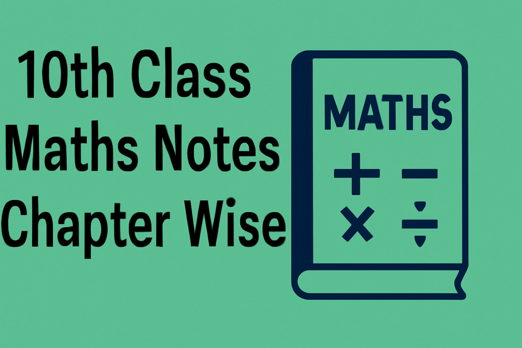 10th Class Maths Notes Chapter Wise Test Series for Exam Preparation 10 10th Class Maths Notes Chapter Wise Test