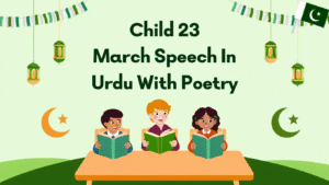 Child 23 March Speech In Urdu With Poetry 3 Child 23 March Speech In Urdu With Poetry