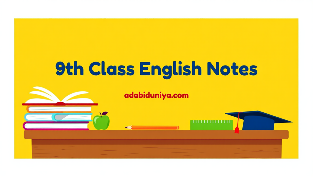 9th English Class Notes Full Book Solved MCQ 2 Class 9 English Notes, New Syllabus (2025-26)