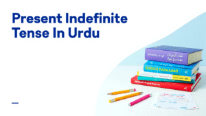 Present Indefinite Tense In Urdu 3 Present Indefinite Tense In Urdu