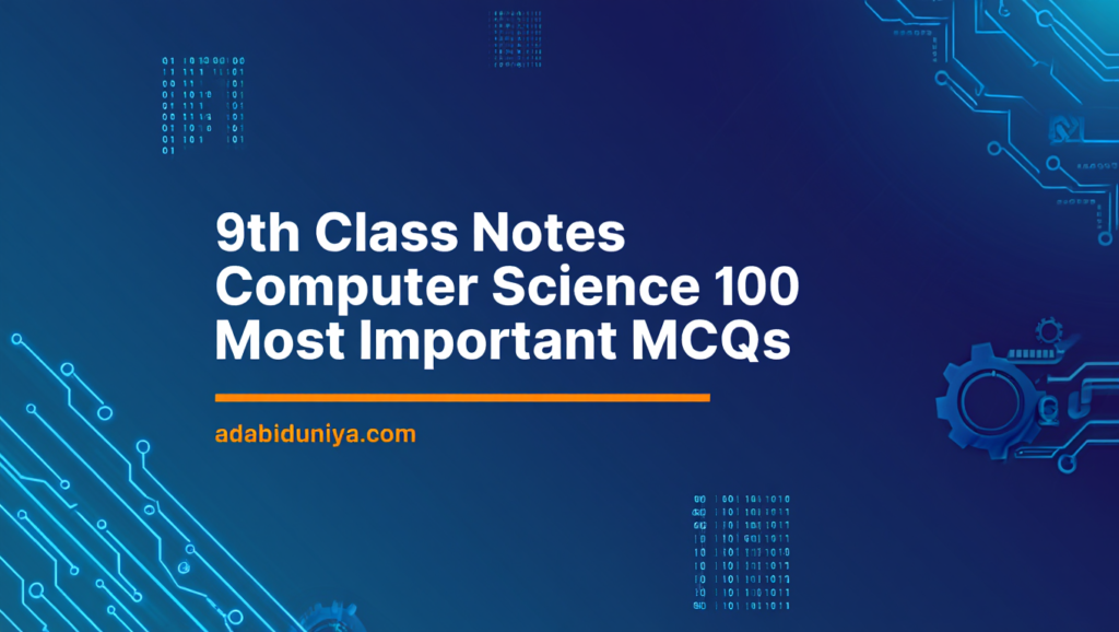 9th Class Notes Computer Science 100 Most Important MCQs 4 9th Class Computer Unique Notes New Syllabus