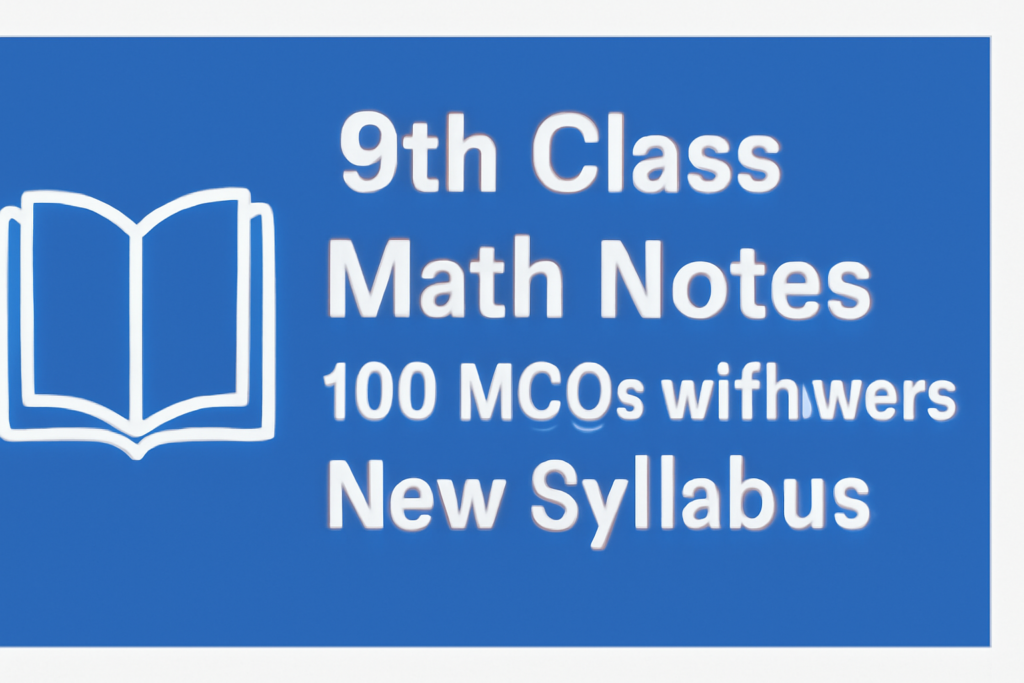9th Class Math Notes 100 MCQs with Answers New Syllabus 12 9th Class Math Notes