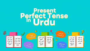 Present Perfect Tense In Urdu 3 Present Perfect Tense In Urdu