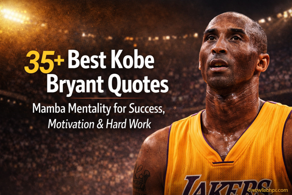 35+ Best Kobe Bryant Quotes 5 35+ Best Kobe Bryant Quotes: Mamba Mentality for Success, Motivation & Hard Work
