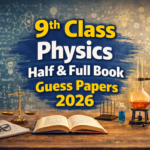 9th Class Physics Half & Full Book Guess Papers 2026 44 9th Class Physics Half & Full Book Guess Papers 2026