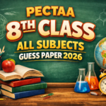 PECTAA 8TH CLASS ALL SUBJECTS GUESS PAPER 2026 50 PECTAA 8TH CLASS ALL SUBJECTS GUESS PAPER 2026