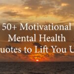 50+ Motivational Mental Health Quotes to Lift You Up 14 50+ Motivational Mental Health Quotes to Lift You Up